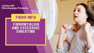 Fibromyalgia and Excessive Sweating: The Connection Explained