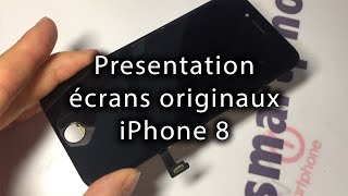 Présentation des écrans 100% originaux pour iPhone 8