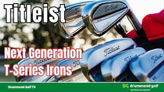 Next Generation -  Titleist T-Series Irons.