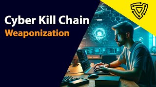 Cyber Kill Chain - Part 3 Weaponization