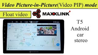 Video Picture-in-Picture Mode in Maxxlink T5 Android car stereo