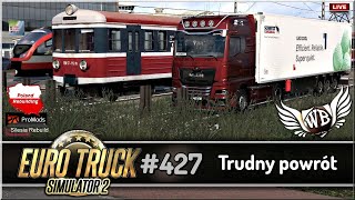 LIVE | Euro Truck Simulator 2 - #427 "Trudny powrót"