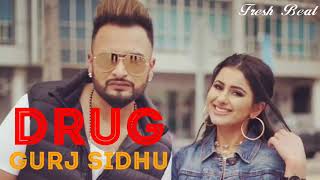 Drug  [ New Songs ] Gurj Sandhu & Deep jandu