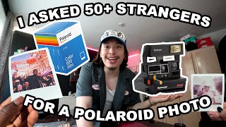 I ASKED 50+ STRANGERS FOR A POLAROID PHOTO