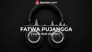 Fatwa Pujangga - Victor Hutabarat ( cover NUR ASIYAH )