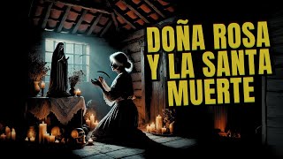 Doña Rosa y la SANTA MUERTE... Historias de Terror de LA NIÑA BLANCA