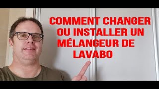 Comment changer ou installer un mélangeur de lavabo (tuto vasque SDB)