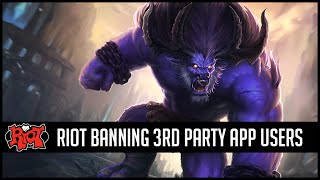 Riot Games Banning 3rd Party Program Users