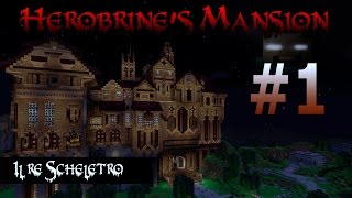 Herobrine Mansion - Il Re Scheletro