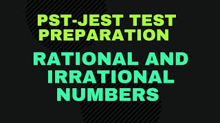 Rational and Irrational numbers || PST-JEST TEST Preparation program