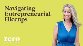 Navigating Entrepreneurial Hiccups