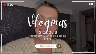 Vlogmas ‘22: Postala sam tetka po drugi put ove godine!