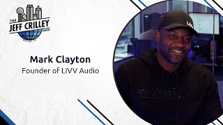 Mark Clayton, Founder of LIVV Audio | The Jeff Crilley Show