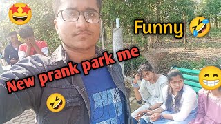 New park me girls prank | Funny 🤣| Astha park abayahapuri view kaisa hai | faruk vlog