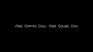 All Saints Day.All Souls Day