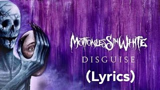 Motionless In White - "Disguise" Lyrics