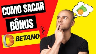 Betano - Veja como sacar o bônus atualizado.