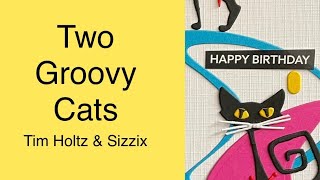 Two Groovy Cats #cardmaking #homemadecards #sizzix