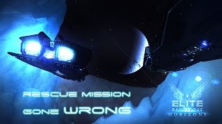 Elite Dangerous ♦ Horizons ♦ Rescue Mission Gone Wrong