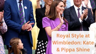 Royal Fashion at Wimbledon 2024: Princess Kate & Pippa Middleton's Stylish Tribute | #royal