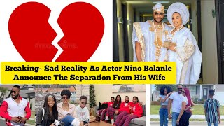 Breaking~ $ad Reality As Actor Nino Bolanle Announce The Separation From His Wife