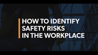 How to Identify Safety Risks in the Workplace