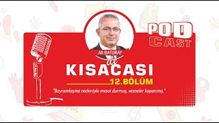 Ali Baturay ile Kısacası - 12. Bölüm - "Bayramlaşma nedeniyle mesai durmuş, vezneler kapanmış,"