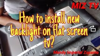 How to install new backlight on flat screen tv?