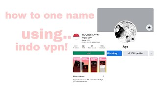 how to one name in facebook using indonesia vpn ( 101% working / doesn't work on old accounts )