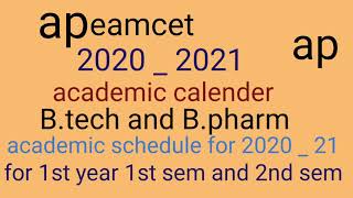 ap eamcet 2020_21 academic time table for b.tech and B.pharm students for 1st years 1st&2nd semister