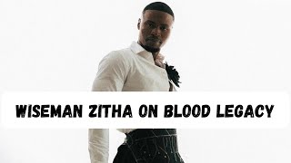 Wiseman Zitha from Blood Legacy Interview