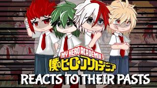 [] Class 1-A reacts to their past [] bkdk [] Mha [] bnha []