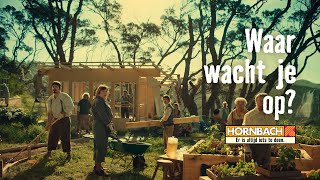 Waar wacht je op? | HORNBACH Nederland