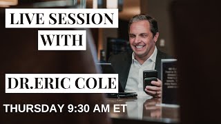 LIVE WITH DR. ERIC COLE