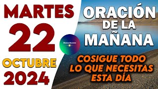 Oración De La Mañana Del Día Martes 22 de Octubre de 2024🙏Cosigue todo lo que necesitas esta día