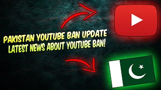 Pakistan YouTube Ban UPDATE - Part 2