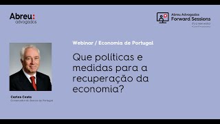 Abreu Forward Session | Economia Portugal: Que políticas e medidas para a recuperação da economia?