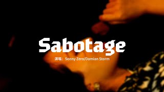 Sonny Zero/Damian Storm - Sabotage『Heart attacks, You said you were in love with me.』【動態歌詞MV】