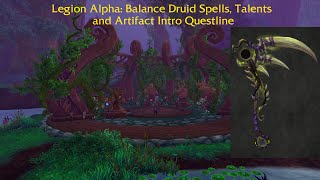 Legion Alpha: Balance Druid Spells and Artifact Quest Line