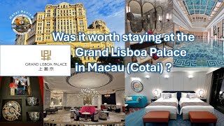 Was it worth staying at the Grand Lisboa Palace in Macau?