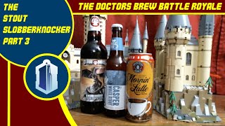 Stout Slobberknocker, Part 3 - The Doctors Brew Review