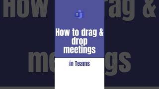 How to drag & drop meetings in Teams