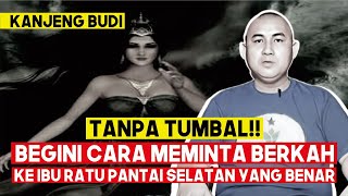 TANPA TUMBAL!! BEGINI CARA MEMINTA KEPADA IBU RATU SELATAN YANG BENAR - KANJENG BUDI