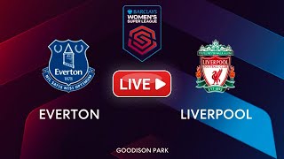 🔴Everton Women's vs Liverpool Women's | Women's Super League Match Live