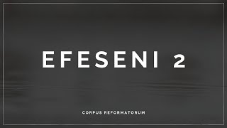 [Meditația nr. 45] EFESENI 2