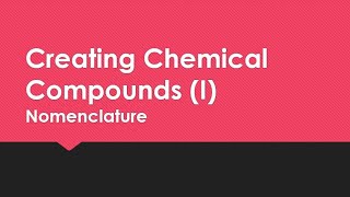 Creating Chemical Compounds I