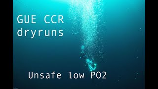 Field drill of unsafe low PO2 on a GUE CCR