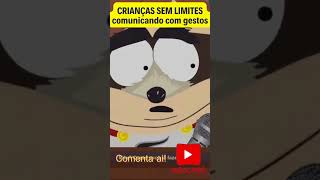 CRIANÇAS SEM LIMITES comunicando com gestos #southparkfracturedbutwhole #shorts #gaming