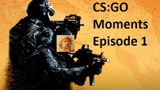 CS:GO Moments Episode 1