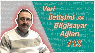 Veri İletişimi ve Bilgisayar Ağları (15. Ders)